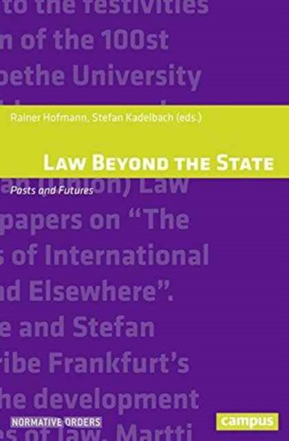 Law Beyond the State: Pasts and Futures