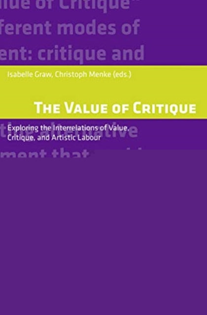 The Value of Critique: Exploring the Interrelations of Value, Critique, and Artistic Labour