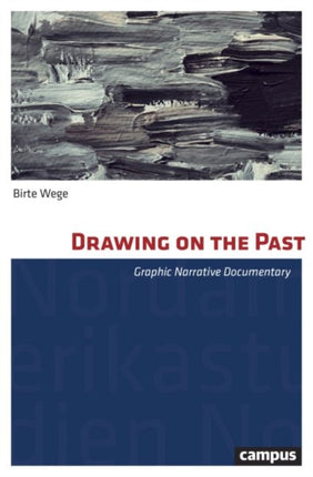 Drawing on the Past – Graphic Narrative Documentary