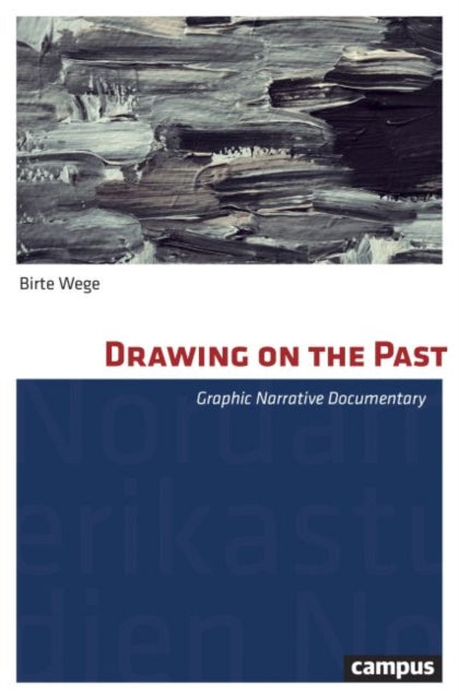 Drawing on the Past – Graphic Narrative Documentary