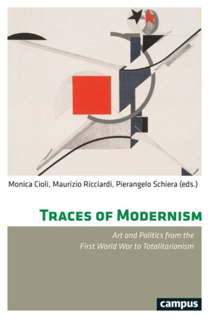 Traces of Modernism – Art and Politics from the First World War to Totalitarianism