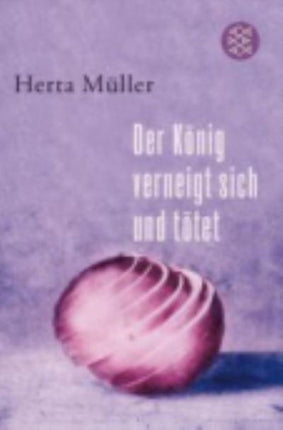 Der Konig verneigt sich und totet
