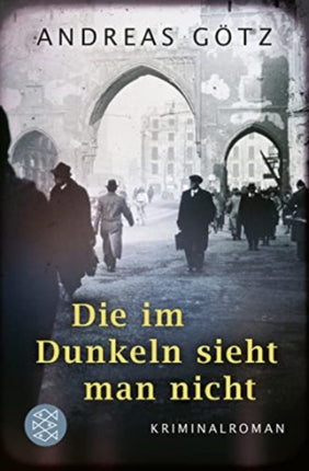Die im Dunkeln sieht man nicht Kriminalroman