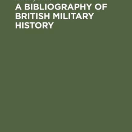 A bibliography of British military history: From the Roman invasions to the restoration, 1660