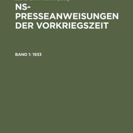 NS-Presseanweisungen der Vorkriegszeit, Band 1, NS-Presseanweisungen der Vorkriegszeit (1933)