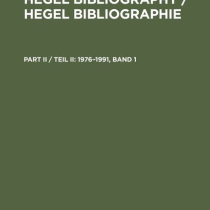 Part 2 Hegel Bibliography With addenda and corrigenda to part I  Mit Nachtrgen und Berichtigungen zu Teil I