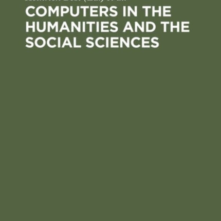 Computers in the humanities and the social sciences: Achievements of the 1980s, prospects for the 1990s. Proceedings of the Cologne Computer Conference 1988 uses of the computer in the humanities and social sciences held at the University o