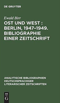 Ost und West: Berlin, 1947-1949. Bibliographie einer Zeitschrift