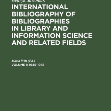 Intenational Bibliography of Bibliographies in Library and Information Science Volume 1 19451978