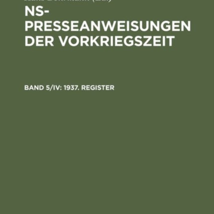 NS-Presseanweisungen der Vorkriegszeit, Band 5/IV, 1937. Register