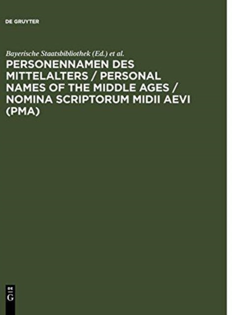 Personennamen des Mittelalters: Namensformen für 13.000 Personen gemäß den Regeln für die Alphabetische Katalogisierung (RAK)