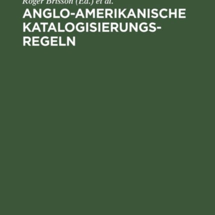 Anglo-Amerikanische Katalogisierungsregeln
