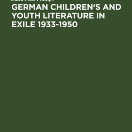 German Childrens and Youth Literature in Exile 19331950 Biographies and Bibliographies