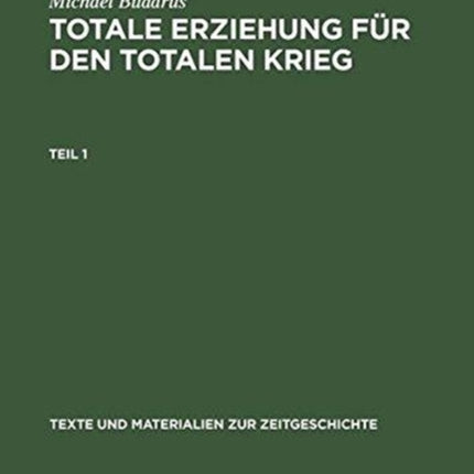 Totale Erziehung Für Den Totalen Krieg: Hitlerjugend Und Nationalsozialistische Jugendpolitik
