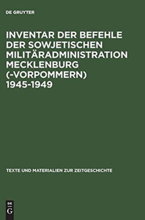 Inventar Der Befehle Der Sowjetischen Militäradministration Mecklenburg(-Vorpommern) 1945-1949