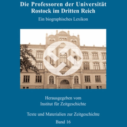 Die Professoren Der Universität Rostock Im Dritten Reich: Ein Biographisches Lexikon