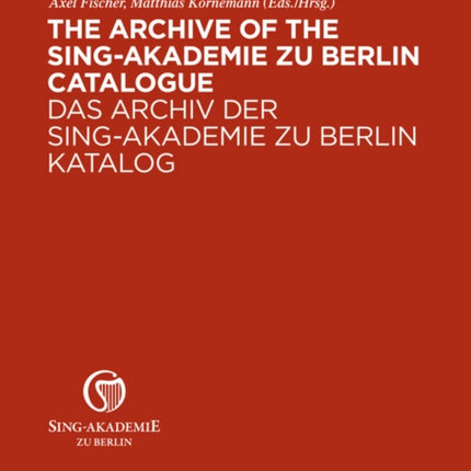 The Archive of the Sing-Akademie zu Berlin.