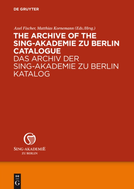 The Archive of the Sing-Akademie zu Berlin.