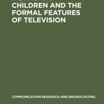 Children and the Formal Features of Television: Approaches and Findings of Experimental and Formative Research