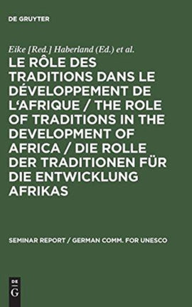 Le rôle des traditions dans le développement de l'Afrique / The role of traditions in the development of Africa / Die Rolle der Traditionen für die Entwicklung Afrikas