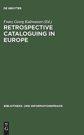 Retrospective cataloguing in Europe: 15th to 19th century printed materials. Proceedings of the International Conference, Munich 28th–30th November 1990