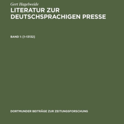 Literatur zur deutschsprachigen Presse, Band 1, [1-13132]