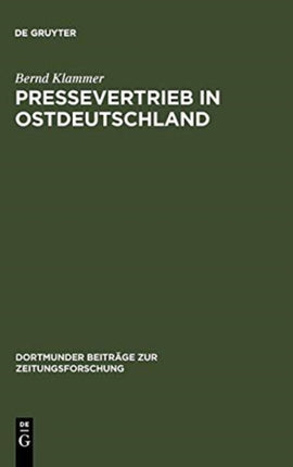 Pressevertrieb in Ostdeutschland: Die Wirtschaftlichen Und Politischen Interessen Beim Aufbau Eines Pressegroßhandelssystems Nach Der Oktoberwende 1989
