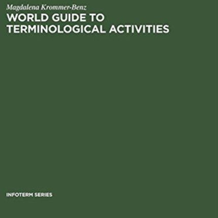 World guide to terminological activities: Organizations, commissions, terminology banks
