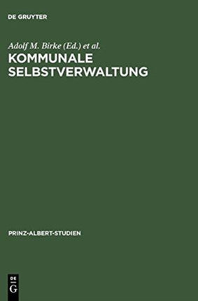 Kommunale Selbstverwaltung: Geschichte Und Gegenwart Im Deutsch-Britischen Vergleich