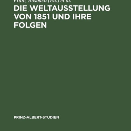 Die Weltausstellung Von 1851 Und Ihre Folgen