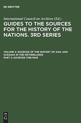 Sources 17961949 Guides to the Sources for the History of the Nations 3rd Series Sources of the History of Asia and Oceania in the Netherlands