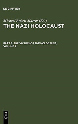 The Nazi Holocaust. Part 6: The Victims of the Holocaust. Volume 2