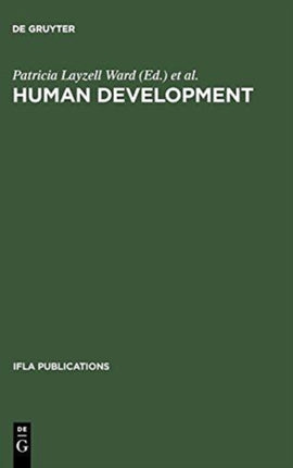 Human development: Competencies for the Twenty-First Century. Papers from the IFLA CPERT Third International Conference on Continuing Professional Education for the Library and Information Professions ; a Publication of the Continuing Profe