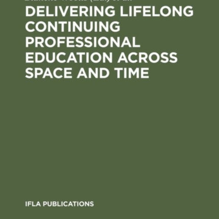 Delivering Lifelong Continuing Professional Education Across Space and Time: The Fourth World Conference on Continuing Professional Education for the Library and Information Science Professions