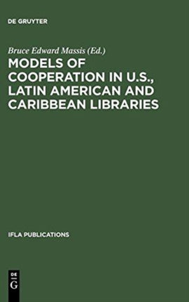 Models of Cooperation in U.S., Latin American and Caribbean Libraries: The first IFLA/SEFLIN International Summit on Library Cooperation in the Americas