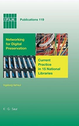 Networking for Digital Preservation: Current Practice in 15 National Libraries