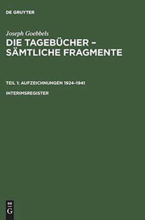 Joseph Goebbels: Die Tagebücher - Sämtliche