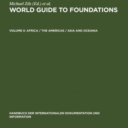 World Guide to Foundations Vol 2 Africa Americas Asia Oceana Handbuch der Internationalen Dokumentation und Information