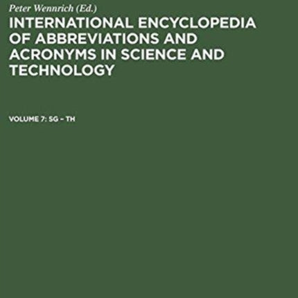International Encyclopedia of Abbreviations and Acronyms in Science and Technology Volume 7 Sg  Th 07 International Encyclopedia of Abbreviations  Acronyms in Science  Technology 2 Vol