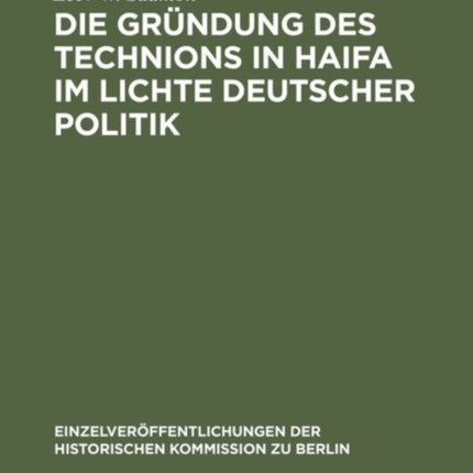 Die Gründung des Technions in Haifa im Lichte deutscher Politik