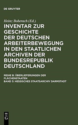 Hessisches Staatsarchiv Darmstadt: Überlieferung Aus Dem Ehemaligen Großherzogtum Und Dem Volksstaat Hessen