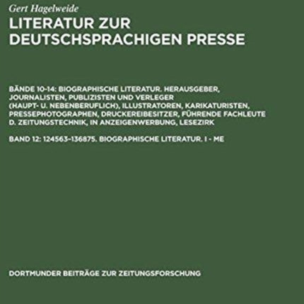 Literatur zur deutschsprachigen Presse, Band 12, 124563-136875. Biographische Literatur. I - Me