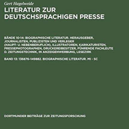 Literatur zur deutschsprachigen Presse, Band 13, 136876-149882. Biographische Literatur. Mi - Sc