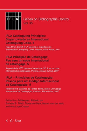 IFLA Cataloguing Principles: Steps towards an International Cataloguing Code, 5: Report from the 5th IFLA Meeting of Experts on an International Cataloguing Code, Pretoria, South Africa, 2007.