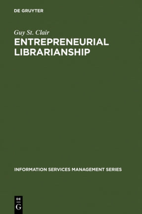 Entrepreneurial Librarianship: The Key to Effective Information Services Management