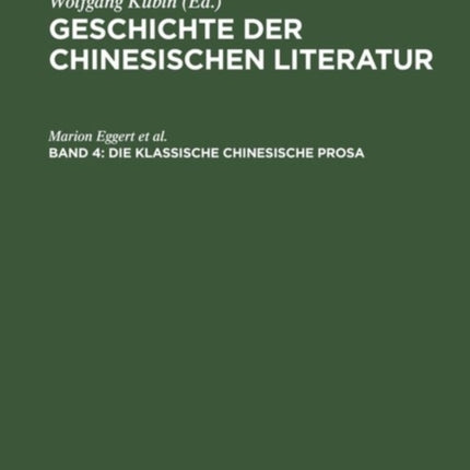 Die Klassische Chinesische Prosa: Essay, Reisebericht, Skizze, Brief; Vom Mittelalter Bis Zur Neuzeit