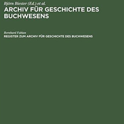 Register Zum Archiv Für Geschichte Des Buchwesens (Band I-XX)