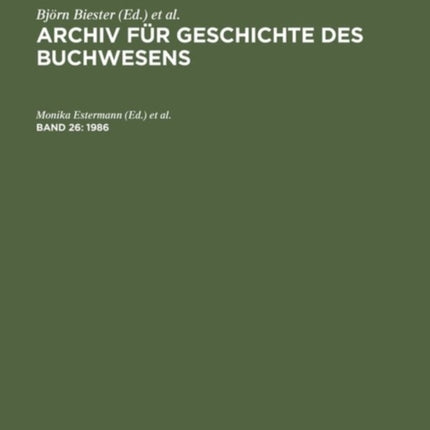 Archiv für Geschichte des Buchwesens, Band 26, Archiv für Geschichte des Buchwesens (1986)