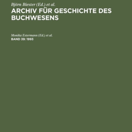Archiv für Geschichte des Buchwesens, Band 39, Archiv für Geschichte des Buchwesens (1993)