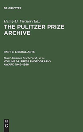 Press Photography Award 1942–1998: From Joe Rosenthal and Horst Faas to Moneta Sleet and Stan Grossfeld